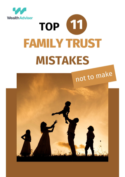 Top 11 Family Trust Mistakes Not to Make